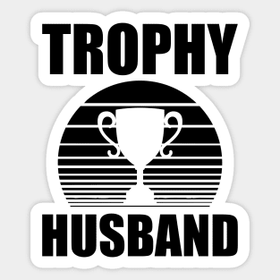 Trophy Husband Sticker